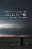 The Post-Apocalyptic Novel in the Twenty-First Century : Modernity beyond Salvage