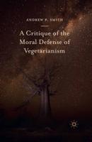 A Critique of the Moral Defense of Vegetarianism