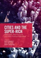 Cities and the Super-Rich : Real Estate, Elite Practices and Urban Political Economies