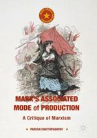 Marx's Associated Mode of Production : A Critique of Marxism