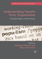 Understanding Populist Party Organisation : The Radical Right in Western Europe