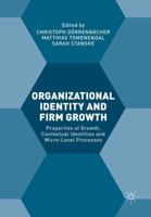 Organizational Identity and Firm Growth : Properties of Growth, Contextual Identities and Micro-Level Processes