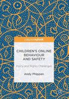 Children's Online Behaviour and Safety : Policy and Rights Challenges