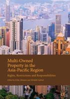 Multi-Owned Property in the Asia-Pacific Region : Rights, Restrictions and Responsibilities
