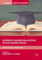 Women's Higher Education in the United States : New Historical Perspectives
