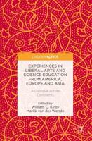 Experiences in Liberal Arts and Science Education from America, Europe, and Asia : A Dialogue across Continents