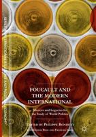 Foucault and the Modern International : Silences and Legacies for the Study of World Politics