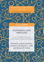 Victoria's Lost Pavilion : From Nineteenth-Century Aesthetics to Digital Humanities