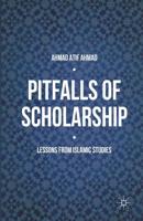 Pitfalls of Scholarship : Lessons from Islamic Studies