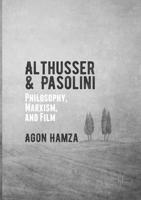 Althusser and Pasolini : Philosophy, Marxism, and Film