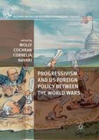 Progressivism and US Foreign Policy Between the World Wars