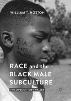 Race and the Black Male Subculture : The Lives of Toby Waller