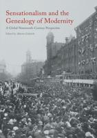 Sensationalism and the Genealogy of Modernity : A Global Nineteenth-Century Perspective