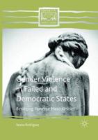 Gender Violence in Failed and Democratic States : Besieging Perverse Masculinities