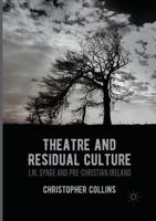 Theatre and Residual Culture : J.M. Synge and Pre-Christian Ireland