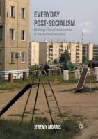 Everyday Post-Socialism : Working-Class Communities in the Russian Margins