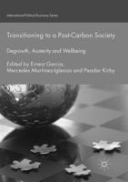 Transitioning to a Post-Carbon Society : Degrowth, Austerity and Wellbeing