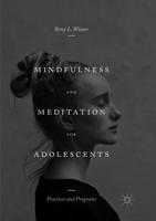 Mindfulness and Meditation for Adolescents : Practices and Programs