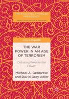The War Power in an Age of Terrorism : Debating Presidential Power