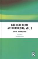 Sociocultural Anthropology: Vol 3