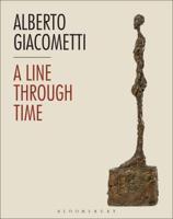 Alberto Giacometti - A Line Through Time