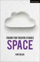 Theory for Theatre Studies. Space