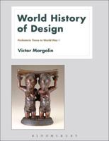 World History of Design. 1 Prehistoric Times to World War I