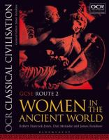OCR Classical Civilisation. GCSE Route 2 Women in the Ancient World