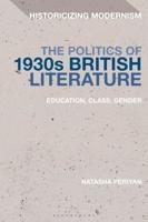 The Politics of 1930s British Literature: Education, Class, Gender