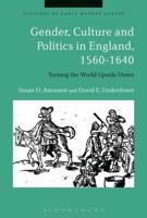 Gender, Culture and Politics in England, 1560-1640