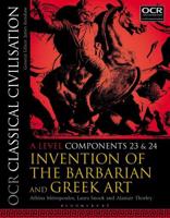 OCR Classical Civilisation. A Level Components 23 and 24 Invention of the Barbarian and Greek Art