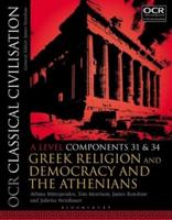 OCR Classical Civilisation. A Level Components 31 and 34 Greek Religion and Democracy and the Athenians