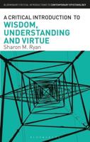 A Critical Introduction to Wisdom, Understanding and Virtue