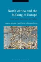 North Africa and the Making of Europe: Governance, Institutions and Culture