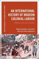 An International History of Modern Colonial Labour