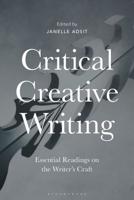 Critical Creative Writing: Essential Readings on the Writer's Craft