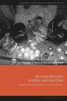 Beyond Religion in India and Pakistan Gender and Caste, Borders and Boundaries