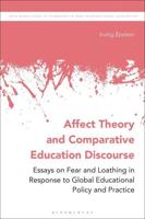 Affect Theory and Comparative Education Discourse: Essays on Fear and Loathing in Response to Global Educational Policy and Practice