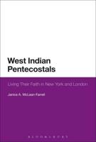 West Indian Pentecostals: Living Their Faith in New York and London