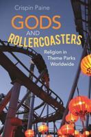 Gods and Rollercoasters: Religion in Theme Parks Worldwide