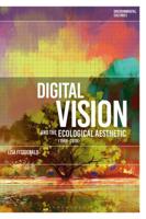 Digital Vision and the Ecological Aesthetic (1968-2018)