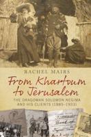 From Khartoum to Jerusalem: The Dragoman Solomon Negima and his Clients (1885-1933)