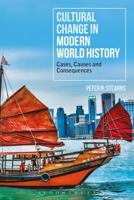 Cultural Change in Modern World History: Cases, Causes and Consequences