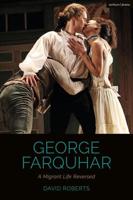 George Farquhar: A Migrant Life Reversed