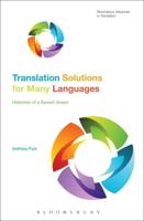 Translation Solutions for Many Languages: Histories of a flawed dream