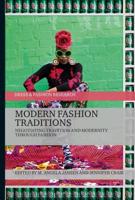 Modern Fashion Traditions: Negotiating Tradition and Modernity through Fashion