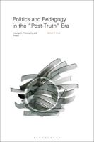 Politics and Pedagogy in the "Post-Truth†? Era: Insurgent Philosophy and Praxis