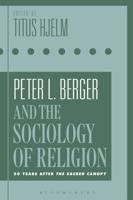 Peter L. Berger and the Sociology of Religion: 50 Years after The Sacred Canopy