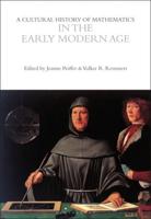 A Cultural History of Mathematics in the Early Modern Period