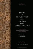 Jewel of Reflection on the Truth About Epistemology: Volume One